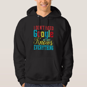 Jag behöver inte Google min fru vet allt. Hoodie
