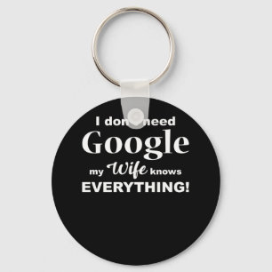 Jag behöver inte Google min fru vet allt. Nyckelring