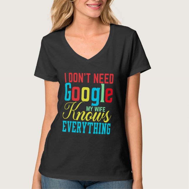 Jag behöver inte Google min fru vet allt. T Shirt (Framsida)