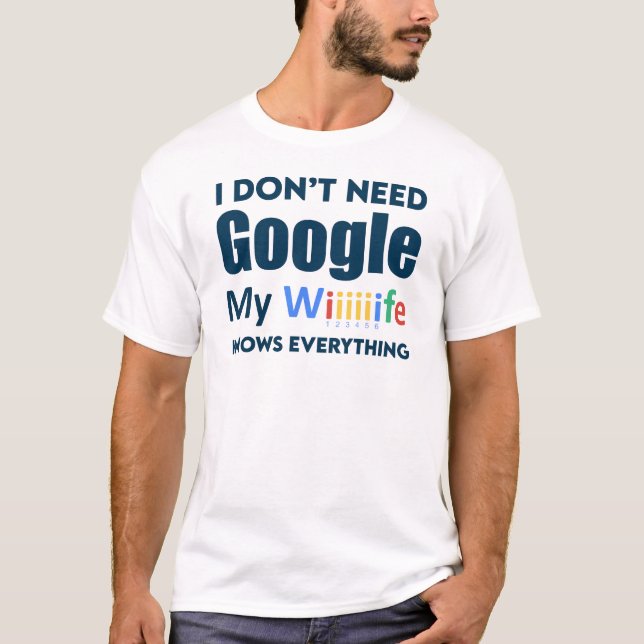 Jag behöver inte Google min fru vet allt T Shirt (Framsida)