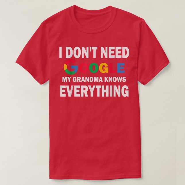 Jag behöver inte Google, min mormor vet allt T Shirt (Design framsida)