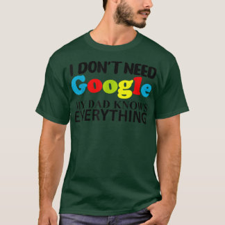 Jag behöver inte Google Pappa vet allt. T Shirt