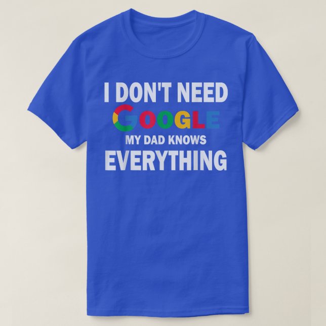 Jag behöver inte Google, Pappa vet allt. T Shirt (Design framsida)