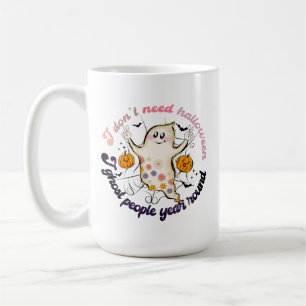 Jag behöver inte Halloween i-gäståret Kaffemugg