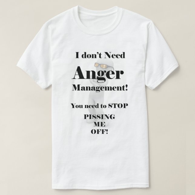 Jag behöver inte ilskaledning! tee shirt (Design framsida)