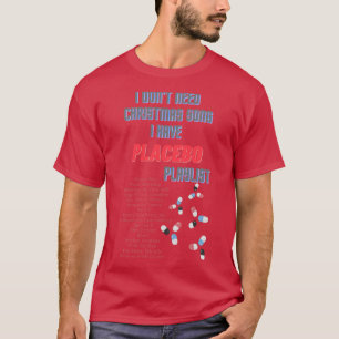Jag behöver inte jul sång I med Placebo-spelningsl T Shirt