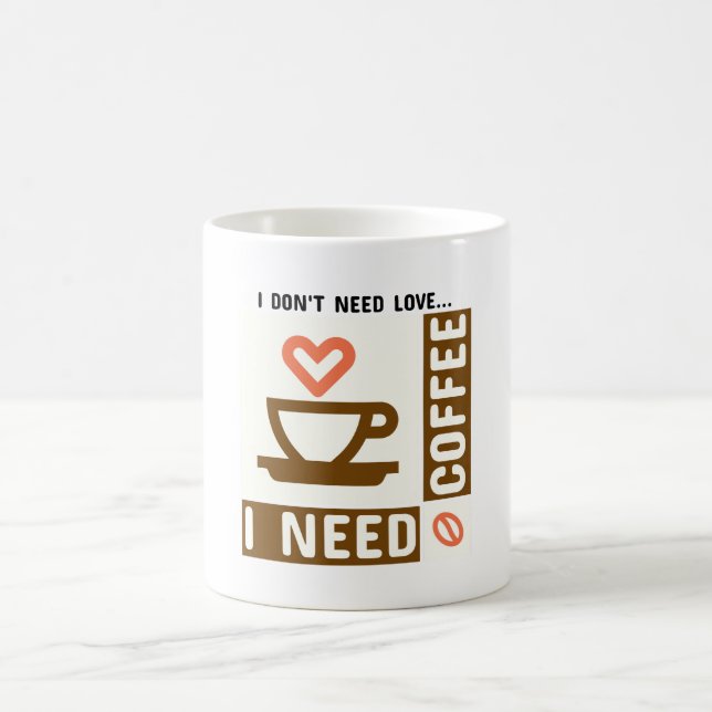 Jag behöver inte Kärlek. Jag behöver kaffe God mor Kaffemugg (Center)