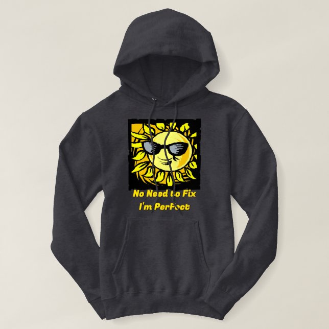 Jag behöver inte laga Perfekt Hoodie (Design framsida)