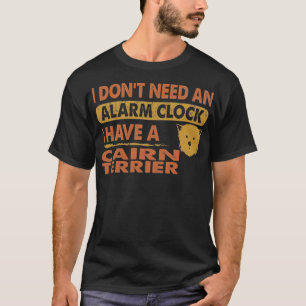Jag behöver inte larmklockan.. Jag har kairn skr T Shirt