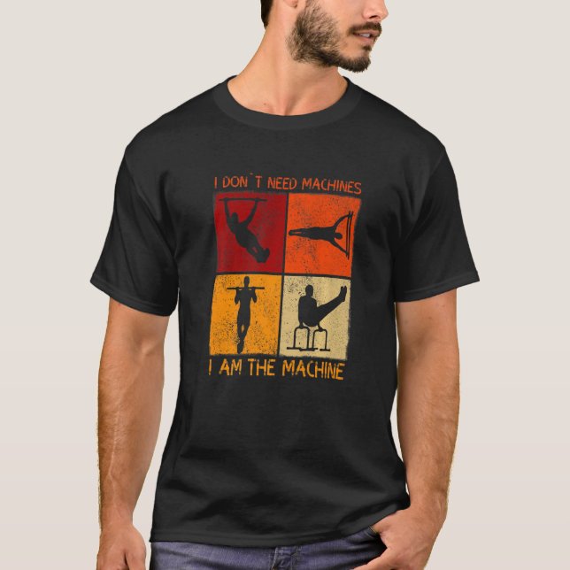 Jag behöver inte Maskiner Calisthenics T Shirt (Framsida)