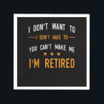 Jag behöver inte min pensionerade Retiree Funny Pe Pappersservett<br><div class="desc">Vår jag inte behöver,  jag är Retrött Retiree Funny Pension är perfektens teckning och design för pensionärer,  också en underbar presentidé för en födelsedag eller Julklapp för manar eller kvinnor.</div>