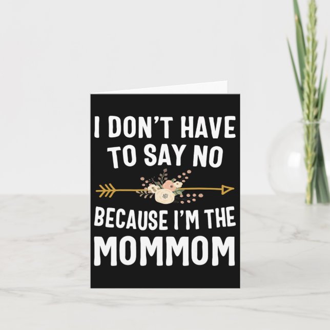 Jag behöver inte säga nej eftersom jag är Mommom-m Kort (Framsida)