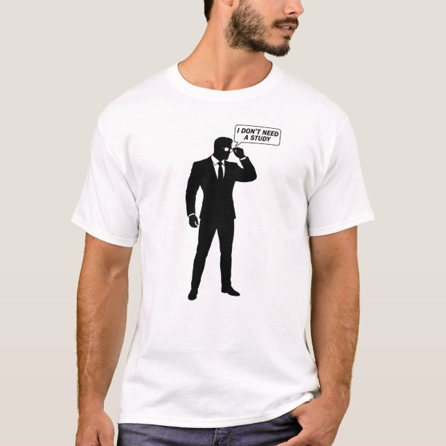 "Jag behöver inte studera" T-Shirt (Framsida)