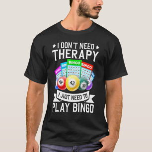 Jag behöver inte terapeutiskt kasinospel t shirt
