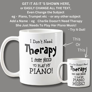 Jag behöver inte terapi bara för att spela PIANO! Kaffemugg