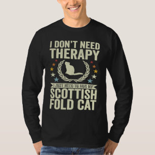 Jag behöver inte terapi.. Bara hug min skotska fet T Shirt
