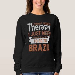 Jag behöver inte terapi Brasil Brasiliansk citat T Shirt