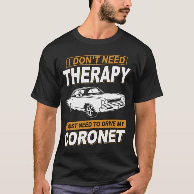 JAG BEHÖVER INTE TERAPI Dodge Coronet Super Bee 19 T Shirt (Framsida)