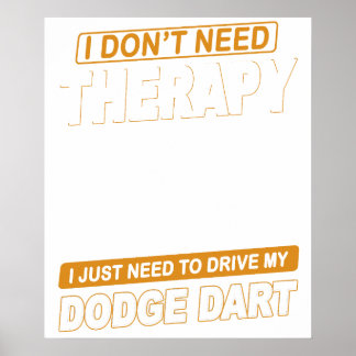 JAG BEHÖVER INTE TERAPI Dodge Dart 73 Poster