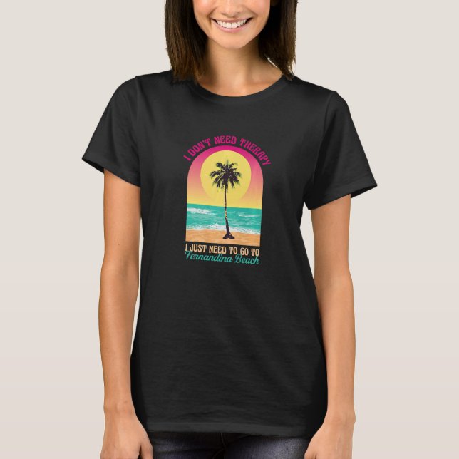 Jag behöver inte terapi Fernandina Beach Ocean Flo T Shirt (Framsida)