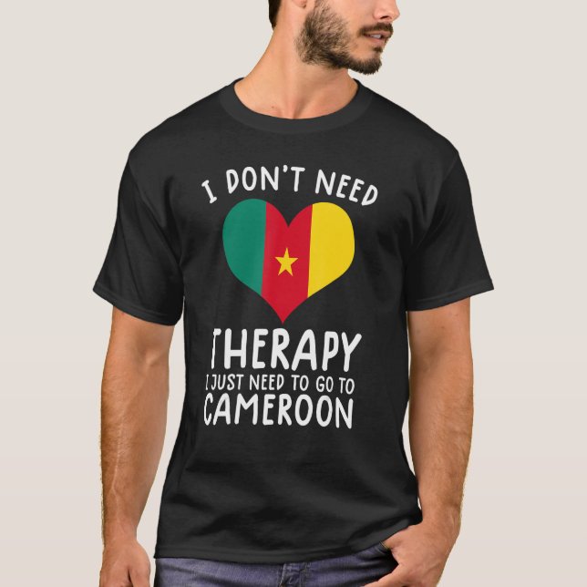 Jag behöver inte terapi för att åka till Kamerun. T Shirt (Framsida)