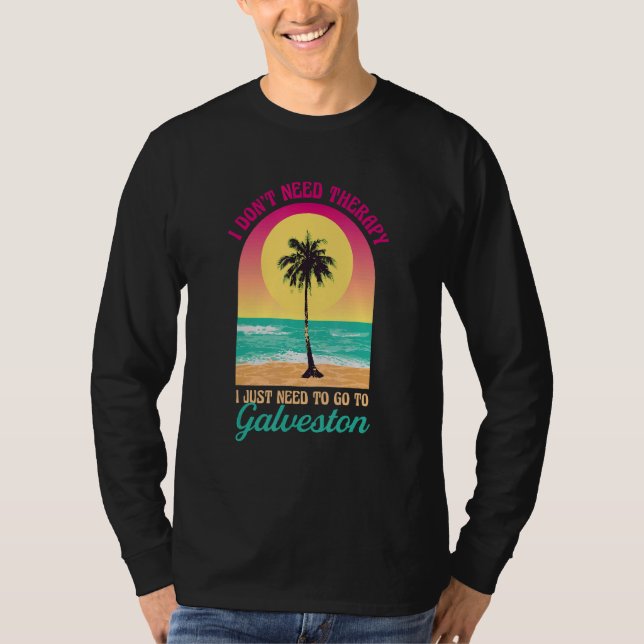Jag behöver inte terapi Galveston Beach Texas Ocea T Shirt (Framsida)