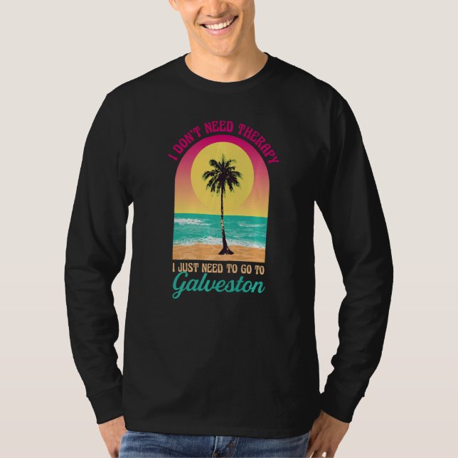 Jag behöver inte terapi Galveston Beach Texas Ocea T Shirt (Framsida)