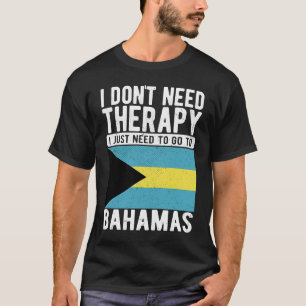 Jag behöver inte terapi jag bara behöver åka till t shirt