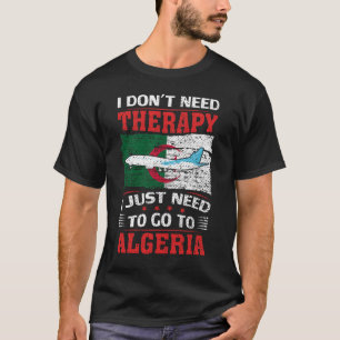 Jag behöver inte terapi jag bara behöver åka till t shirt