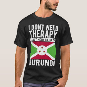 Jag behöver inte terapi jag bara behöver åka till t shirt