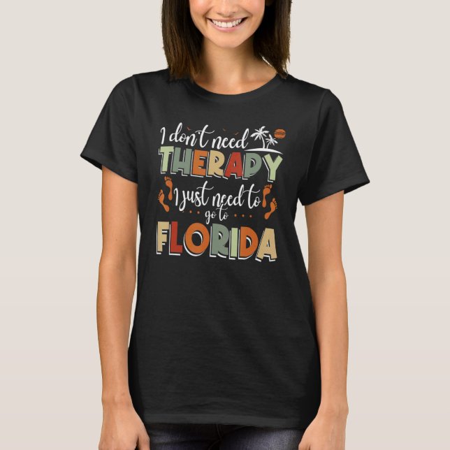 Jag behöver inte terapi jag bara behöver åka till  t shirt (Framsida)