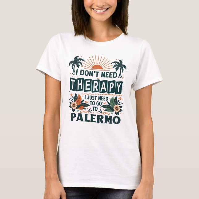 Jag behöver inte terapi jag bara behöver åka till  t shirt (Framsida)