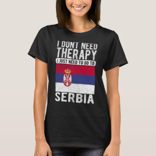 Jag behöver inte terapi jag bara behöver åka till t shirt