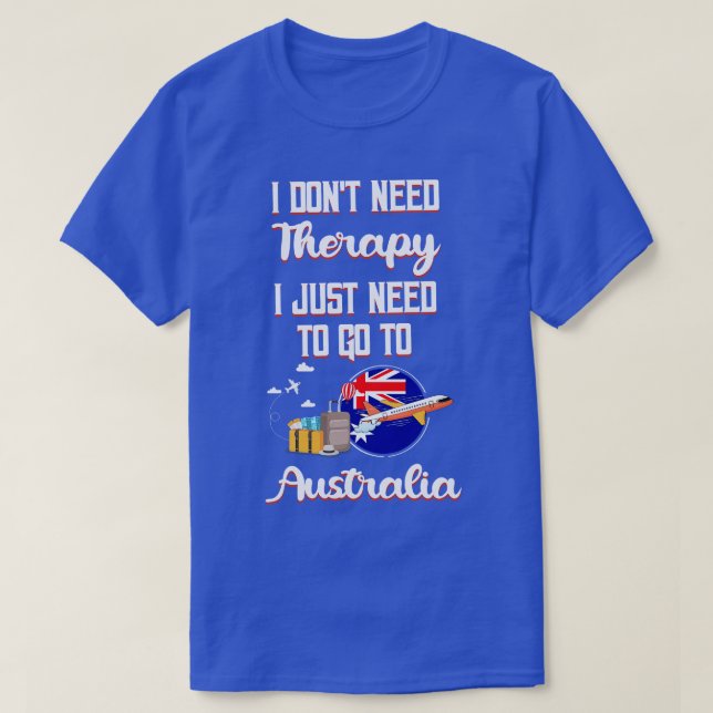 Jag behöver inte terapi jag bara behöver åka till  t shirt (Design framsida)