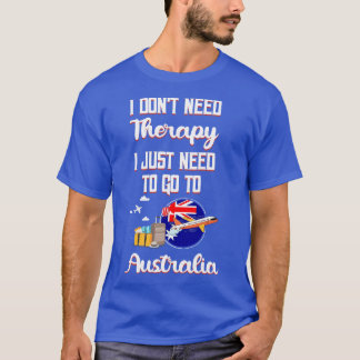 Jag behöver inte terapi jag bara behöver åka till t shirt