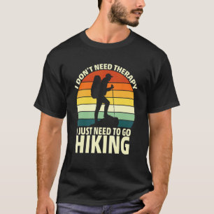 Jag behöver inte terapi jag bara behöver gå och an t shirt