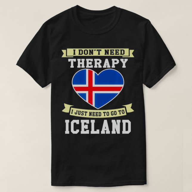 Jag behöver inte terapi jag bara behöver gå till I T Shirt (Design framsida)