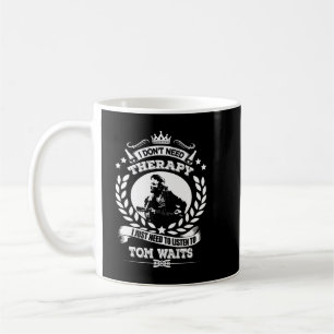 Jag behöver inte terapi jag bara behöver lyssna på kaffemugg
