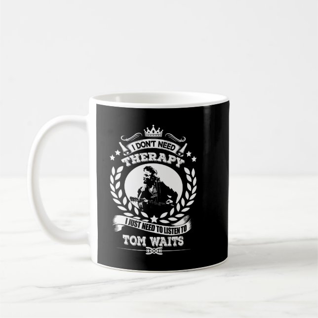 Jag behöver inte terapi jag bara behöver lyssna på kaffemugg (Vänster)