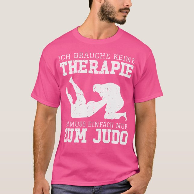 Jag behöver inte terapi jag bara behöver till Judo T Shirt (Framsida)