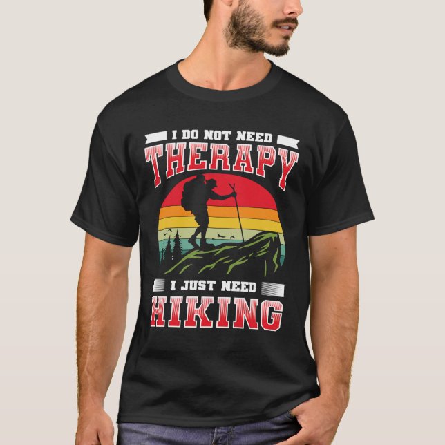 Jag behöver inte terapi jag bara måste gå och gå o t shirt (Framsida)
