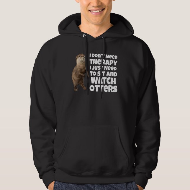 Jag behöver inte terapi jag bara måste sitta och t hoodie (Framsida)
