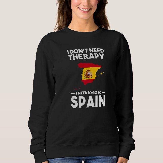 Jag behöver inte terapi jag behöver åka till Spani T Shirt (Framsida)