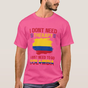 Jag behöver inte terapi jag behöver bara åka till t shirt
