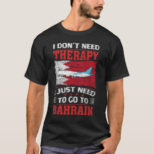 Jag behöver inte terapi jag behöver bara åka till t shirt