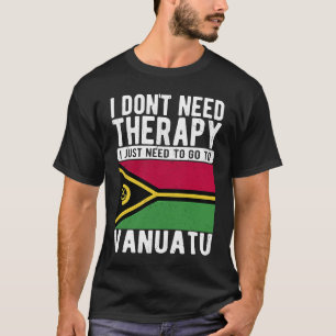 Jag behöver inte terapi jag behöver bara åka till t shirt