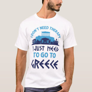 Jag behöver inte terapi jag behöver bara åka till t shirt