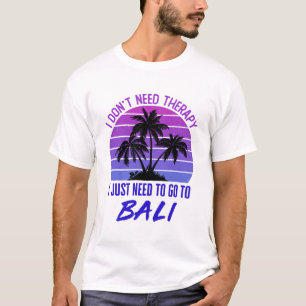 Jag behöver inte terapi jag behöver bara åka till t shirt