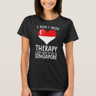 Jag behöver inte terapi, jag behöver bara åka till t shirt