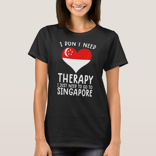 Jag behöver inte terapi, jag behöver bara åka till t shirt (Framsida)